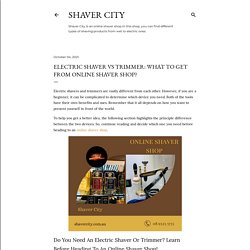 Electric Shaver Vs Trimmer: What to Get From Online Shaver Shop?