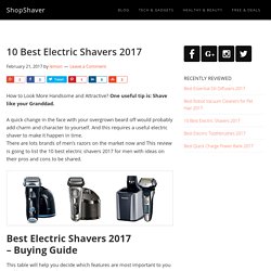 10 Best Electric Shavers 2017- Buyer's Guide and Reviews