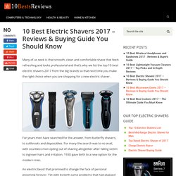 10 Best Electric Shavers 2017 – Reviews & Buying Guide You Should Know – Top 10 Best Reviews