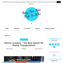 Electric scooters - the Best Option for Mobile Transportation