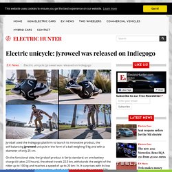 Electric unicycle: Jyroweel was released on Indiegogo