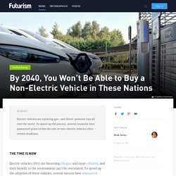 By 2040, You Won't Be Able to Buy a Non-Electric Vehicle in These Nations