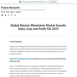 Global Electric Wheelchair Market Growth, Sales, Cost and Profit Till 2027 – Future Research