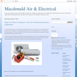 Macdonald Air & Electrical: Signs You Need To Replace Your Air Conditioning System in Brisbane