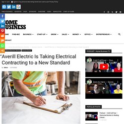 Averill Electric Is Taking Electrical Contracting to a New Standard