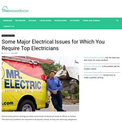 Some Major Electrical Issues for Which You Require Top Electricians