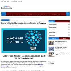 Course In Electrical Engineering: Machine Learning For Everybody