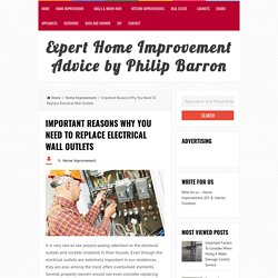 Important Reasons Why You Need To Replace Electrical Wall Outlets - Expert Home Improvement Advice by Philip Barron