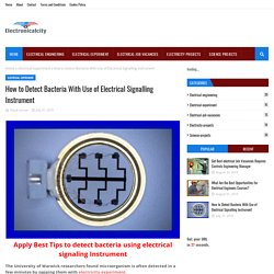 How to Detect Bacteria With Use of Electrical Signalling Instrument