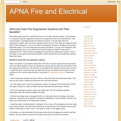 APNA Fire and Electrical: What are Foam Fire Suppression Systems and Their Benefits?