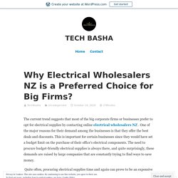 Why Electrical Wholesalers NZ is a Preferred Choice for Big Firms? – TECH BASHA