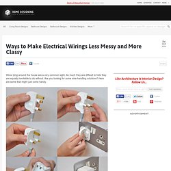 Ways to Make Electrical Wirings Less Messy and More Classy