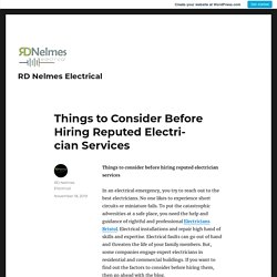 Things to Consider Before Hiring Reputed Electrician Services – RD Nelmes Electrical