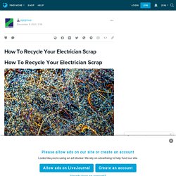 How To Recycle Your Electrician Scrap: pgigroup — LiveJournal