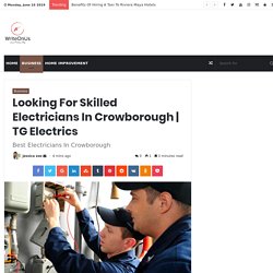 Looking For Skilled Electricians In Crowborough