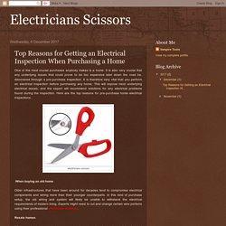 Electricians Scissors: Top Reasons for Getting an Electrical Inspection When Purchasing a Home