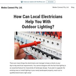 How Can Local Electricians Help You With Outdoor Lighting?