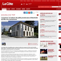 Lausanne: la maison de paille produit plus d'électricité qu'elle n'en consomme - Vaud
