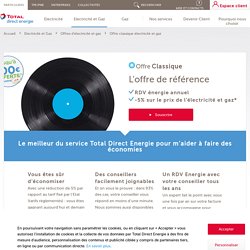 Offre de gaz et électricité Classique - Total Direct Energie