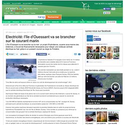 Electricité: l'île d'Ouessant va se brancher sur le courant marin - MSN La Chaîne Verte