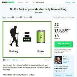 Go Kin Packs - generate electricity from walking. by Bill Ostrom