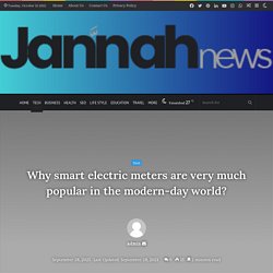 Why smart electricity meters are very much popular in the modern-day
