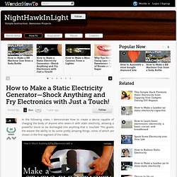 How to Make a Static Electricity Generator—Shock Anything and Fry Electronics with Just a Touch! « NightHawkInLight