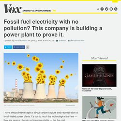 Fossil fuel electricity with no pollution? This company is building a power plant to prove it.