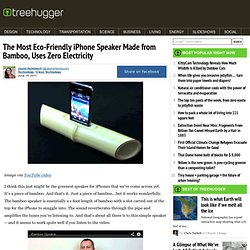 The Most Eco-Friendly iPhone Speaker Made from Bamboo, Uses Zero Electricity