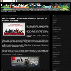 Lucky Lion - Vehículos Eléctricos: Con LUCKY LION, Colombia se encamina hacia soluciones de movilidad sostenibles