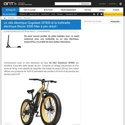 Le vélo électrique Gogobest GF600 et la trottinette électrique Bezior S500 Max à prix réduit !