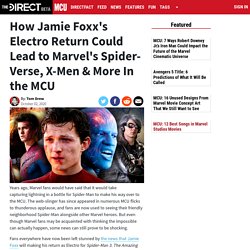 How Jamie Foxx's Electro Return Could Lead to Marvel's Spider-Verse, X-Men & ...