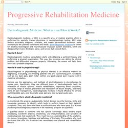 Progressive Rehabilitation Medicine: Electrodiagnostic Medicine: What is it and How it Works?