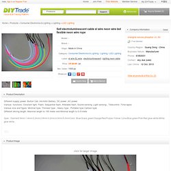 Sell electroluminescent cable el wire neon wire led flexible neon wire rope (China Manufacturer) - LED Lighting - Lighting Products -