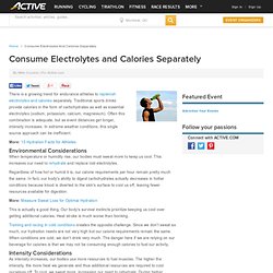 Consume Electrolytes and Calories Separately