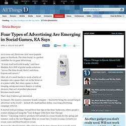 Electronic Arts Sees Four Types of Advertising Emerging in Social Game - Tricia Duryee - Commerce