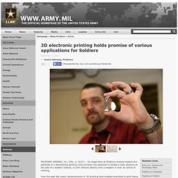 3D electronic printing holds promise of various applications for Soldiers