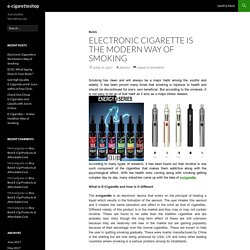 Electronic Cigarette is the Modern Way of Smoking