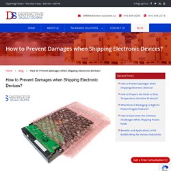 How to Prevent Damages when Shipping Electronic Devices?