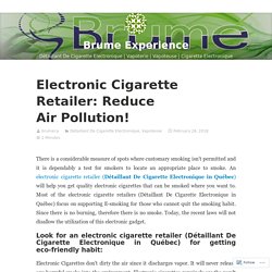 Electronic Cigarette Retailer: Reduce Air Pollution! – Brume Experience