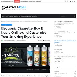 Electronic Cigarette: Buy E Liquid Online and Customize Your Smoking Experience