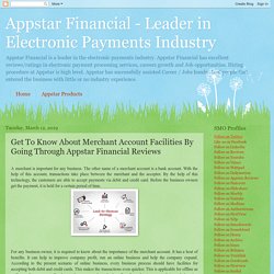 Appstar Financial - Leader in Electronic Payments Industry : Get To Know About Merchant Account Facilities By Going Through Appstar Financial Reviews