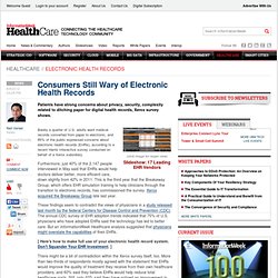 Consumers Still Wary of Electronic Health Records - Healthcare - Electronic Medical Records