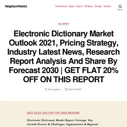 Electronic Dictionary Market Outlook 2021, Pricing Strategy, Industry Latest News, Research Report Analysis And Share By Forecast 2030