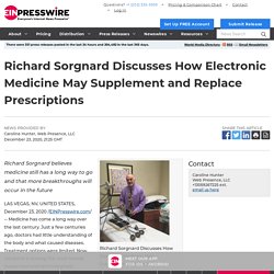 Richard Sorgnard Discusses How Electronic Medicine May Supplement and Replace Prescriptions