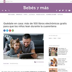 Quédate en casa: más de 100 libros electrónicos gratis para que los niños lean durante la cuarentena