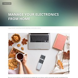 MANAGE YOUR ELECTRONICS FROM HOME - home improvement electrician construction electric