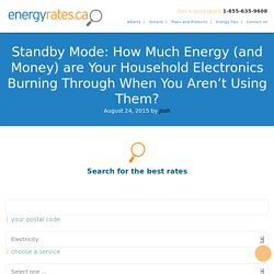 Standby Mode: How Much Energy (and Money) are Your Household Electronics Burning Through When You Aren't Using Them? - EnergyRates.ca