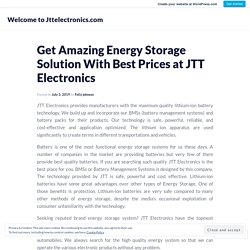 Get Amazing Energy Storage Solution With Best Prices at JTT Electronics