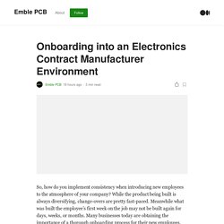 Onboarding into an Electronics Contract Manufacturer Environment